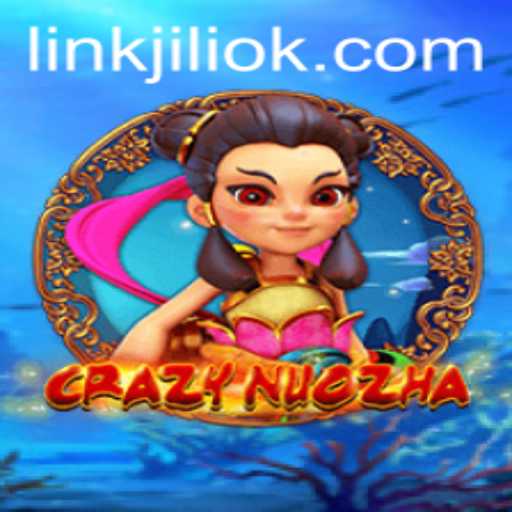 CrazyNuoZha: Unveiling the Mystical World of Jiliok